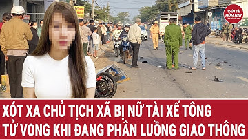 Xót xa Chủ tịch xã bị nữ tài xế tông tử vong khi đang tham gia phân luồng giao thông sau cơn mưa lớn