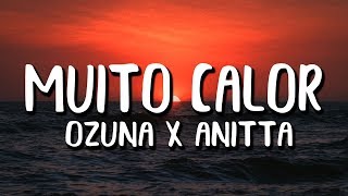 Video thumbnail of "Ozuna & Anitta - Muito Calor (Letra)"