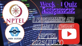 C Programming and Assembly Language Week 1 Quiz Assignment Solution | NPTEL 2025(July) | SWAYAM