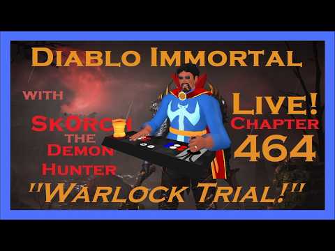 Warlock Trial!  ...with Sk0rch The Demon Hunter ~ Diablo Immortal ~ Chapter 464