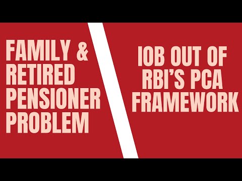 Family & Retired pensioner Problem | IOB out of RBI’s PCA framework