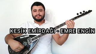 KESİK EMİRDAĞI - ( SABAH OLUR GÜNEŞ VURUR DUVARA ) - EMRE ENGİN - ELEKTRO BAĞLAMA Resimi