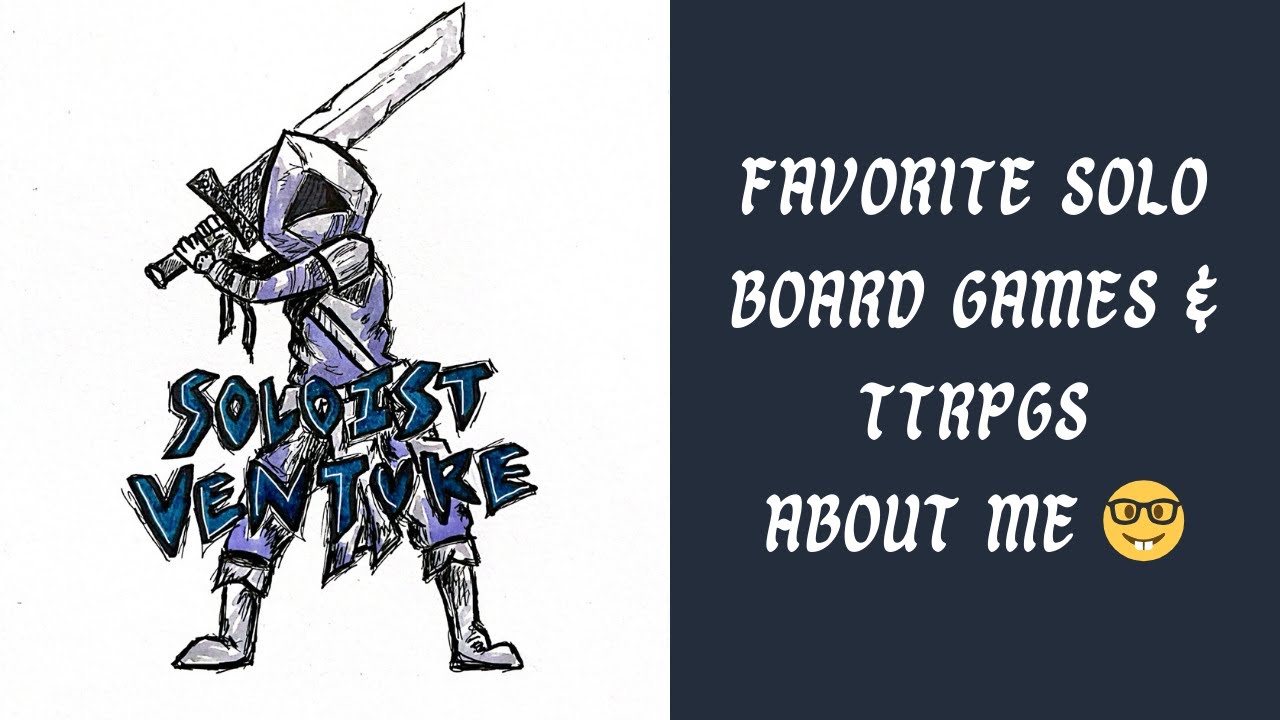 Favorite Solo Board Games & TTRPGs - About Me