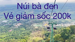 Giá vé cáp treo lên đỉnh xuống chùa núi bà đen giảm giá chỉ còn 200 nghìn