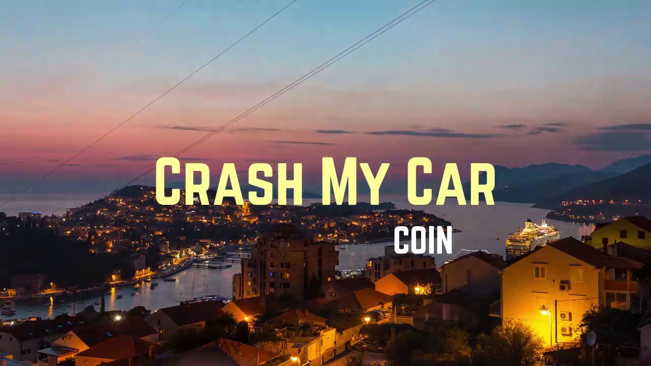 COIN - Crash My Car (Lyric Video) 