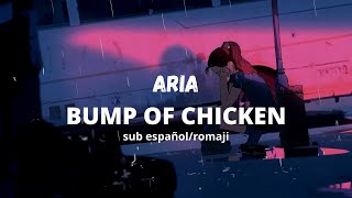BUMP OF CHICKEN - Aria // sub español/romaji