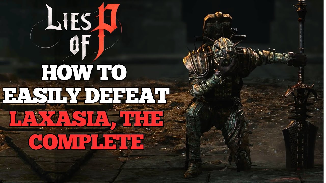 Lies of P boss guide: How to easily defeat Laxasia The Complete