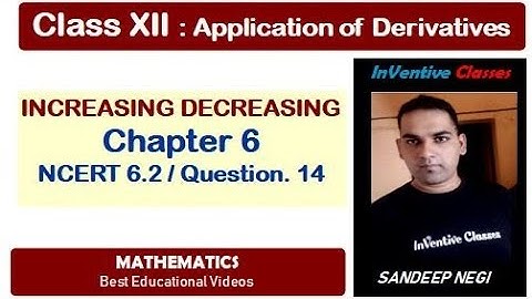 Q14/Ex 6.2 /Increasing Decreasing/ Application of derivatives/ CBSEvideo Class 12