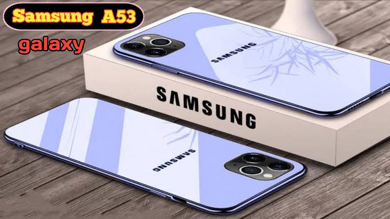 Samsung Galaxy A53 Trailer, first look,specifications & and launch date