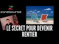 Le secret pour devenir rentier