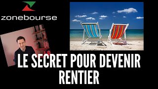 Le secret pour devenir rentier