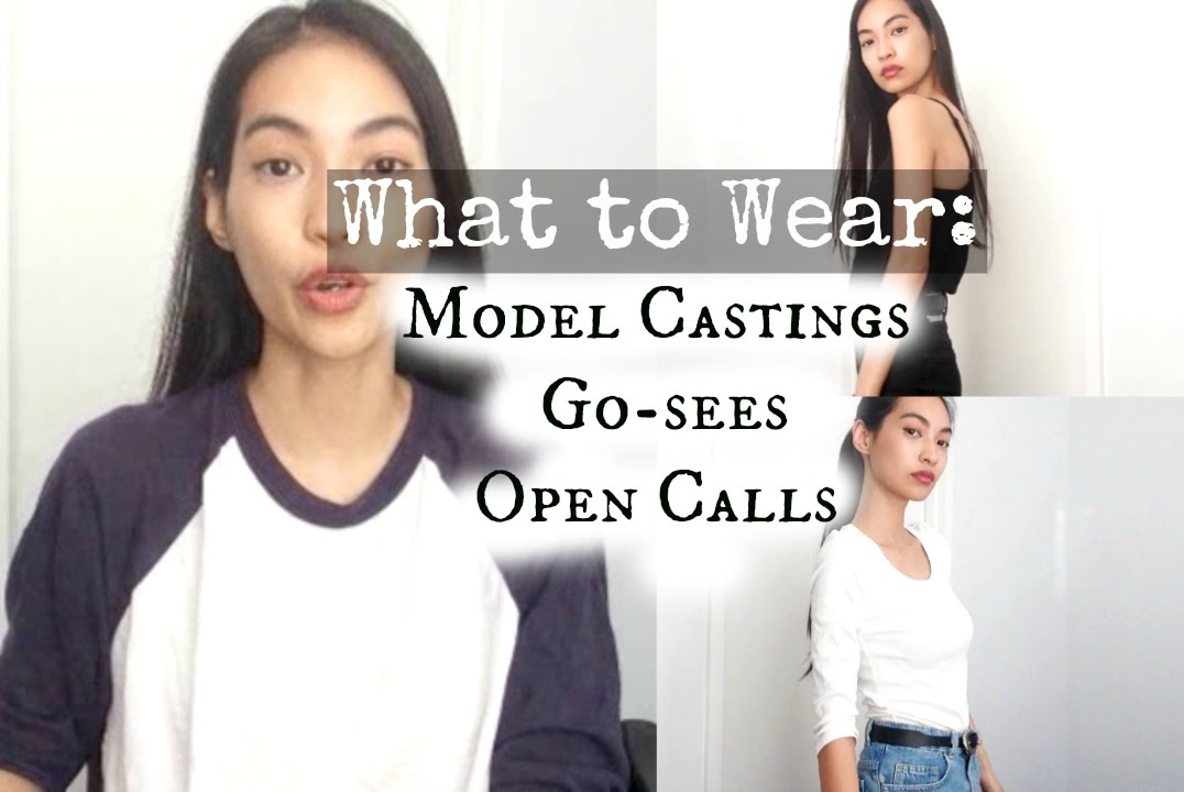 What To Wear To Model Castings Go Sees And Open Calls Youtube