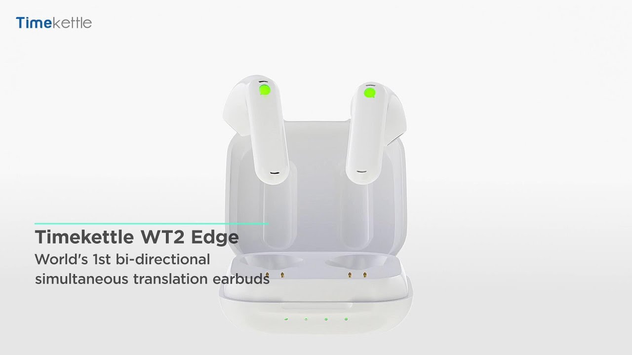 Timekettle WT2 Edge: World's 1st Bi-directional Simultaneous Translation  Earbuds 