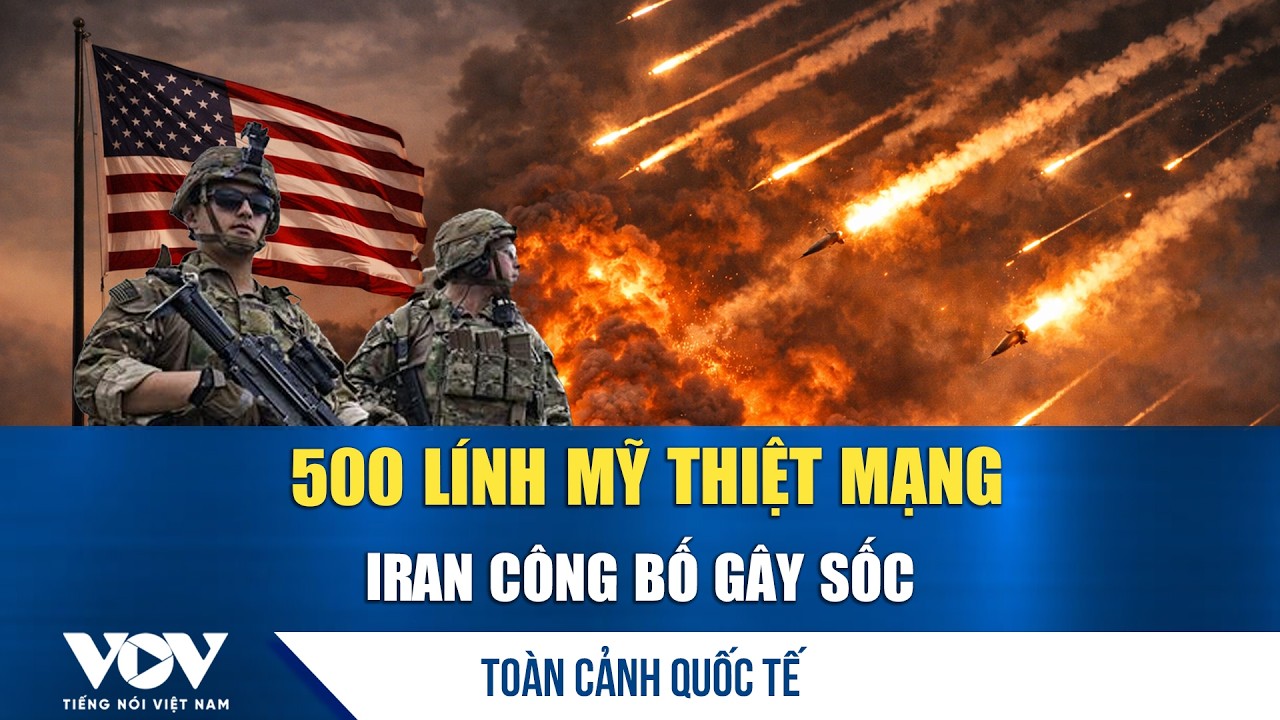 Toàn cảnh quốc tế tối 5/3: Iran công bố 500 lính Mỹ tử trận; 2 tỷ USD vũ khí Mỹ 