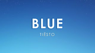 Blue - Tiësto ft. Stevie Appleton (Lyrics)