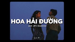Hoa Hải Đường - Jack - J97 x Quanvrox「Lofi Ver.」 /  Lyrics Video