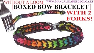 HOW TO MAKE BOXED BOW BRACELET . WITH 2 FORKS! WITHOUT RAINBOW LOOM