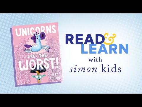 Unicorns Are the Worst! Read-Aloud with Alex Willan | Read & Learn with Simon Kids