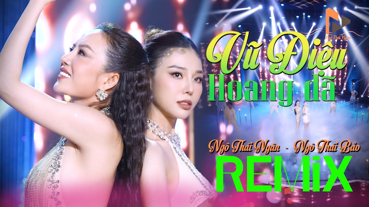 Vũ Điệu Hoang Dã - Ngô Thái Ngân ft Ngô Thái Bảo || Official MV 4k Remix hay nhất