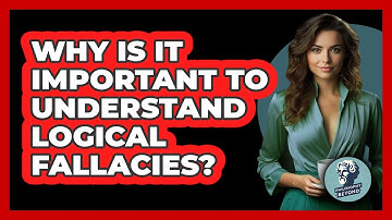 Why Is It Important To Understand Logical Fallacies? - Philosophy Beyond