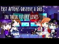 Past Aftons observe a day in their future lives
