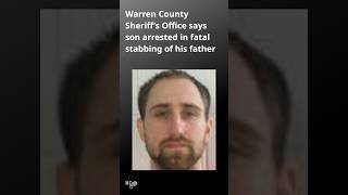 Warren County Sheriff's Office arrests man in fatal stabbing of his father