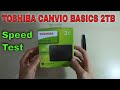Toshiba Canvio Basics 2TB HDD | Unboxing & Speed Test