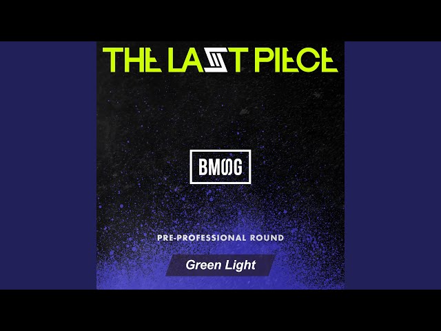 Green LightNEW!from Audition THE LAST PIECE