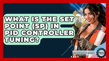 What Is The Set Point (SP) In PID Controller Tuning? - Industrial Tech Insights