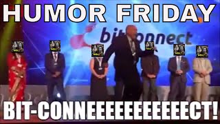Copy of Humor Friday - Bitconneeeeeeeect!