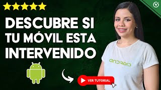 Cómo SABER SI te HAN INTERVENIDO el CELULAR - 📱 Evita que te ...