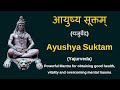    ayushya suktam yajurveda  mantra for obtaining good health  mantra mahodadhi