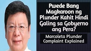 Pwede Bang Magkaroon ng Plunder Kahit Hindi Galing sa Gobyerno ang Pera? Marcoleta Plunder Explained