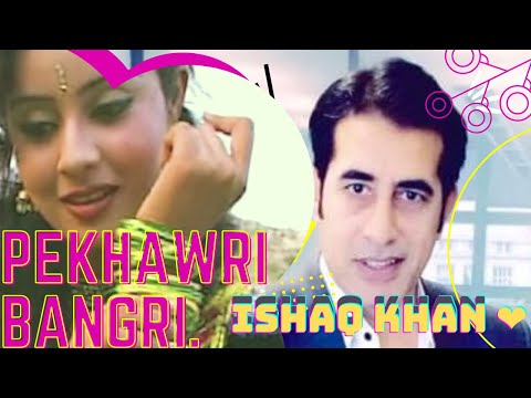 Pekhawri Bangri By Ishaq Khan IshaqKhan پېښوري بنګړي اسحاق خان Foryou Viral Love Pashtosong 