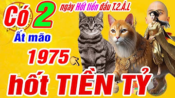 🔴Có 2 ngày vàng hốt bạc đầu tháng 2 âm- Tuổi Ất mão 1975 Trời thương phật độ trúng số CỰC GIÀU