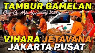 TAMBUR GAMELAN VIHARA JETAVANA JAKARTA PUSAT | Cap Go Meh Karawang 2024