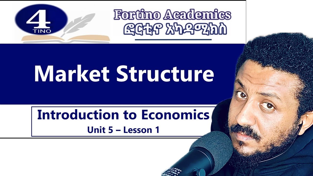Introduction to Economics | Unit 5 Part 1 | Market Structure | Economics 101 | Basic Economics