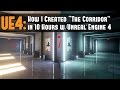 UE4: Workflow Tutorial - How I Created "The Corridor" Environment in 10 Hours with Unreal Engine 4