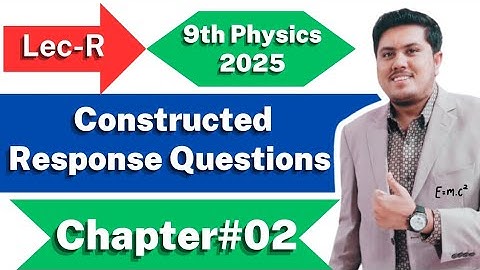 Chapter 2 Constructed Response Questions | Class 9th Physics New Book 2025 | PCTB