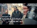 Discover the sigma 50mm f14 dg dn  art for mirrorless