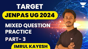 Mixed Question Practice | Part- 3 | Target JENPAS UG 2024 | Imrul Kayesh