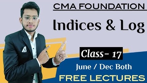 Indices & Logarthims (Part-17) || CMA Foundation || DEEPAK CLASSES