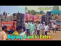 Bajrang band ko entry at dabri  sai ram band 