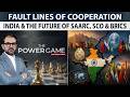 Fault lines of Cooperation | India & the Future of SAARC, SCO & BRICS | The Power Game