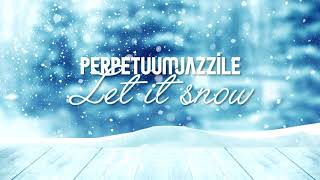 Perpetuum Jazzile - Let It Snow