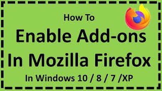 enable add-ons in mozilla firefox in windows 10 / 8 / 7 / xp