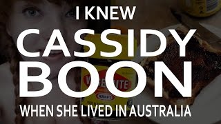 I knew Cassidy Boon when she lived in Australia - The truth behind her