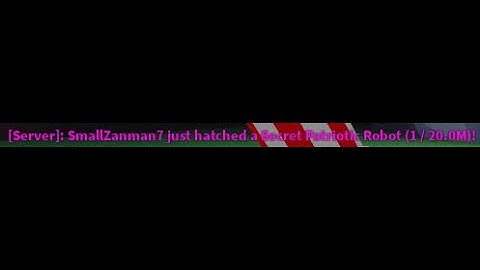 I HATCHED A PATRIOTIC ROBOT (1 IN 20M)