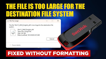 File is too large for destination file system Fixed Without Formatting