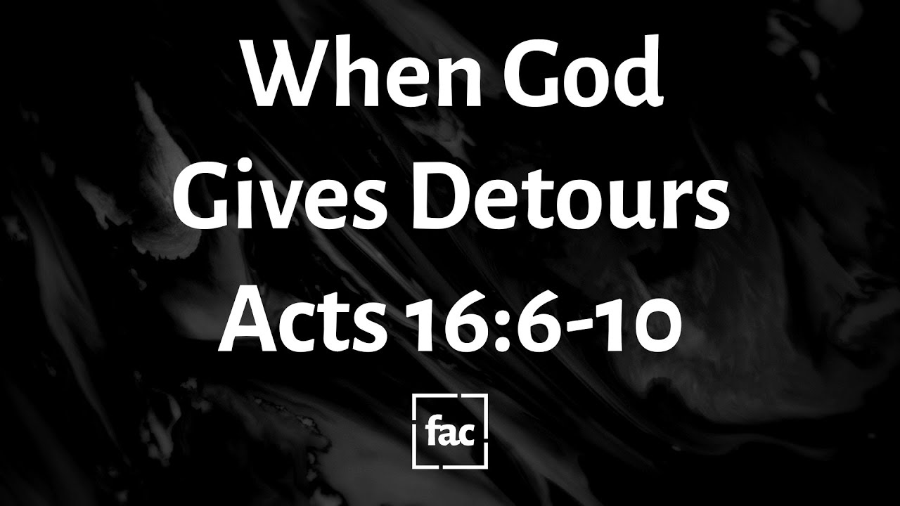 When God Gives Detours | Acts 16:6-10